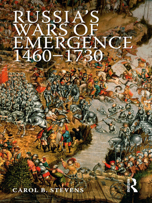 Title details for Russia's Wars of Emergence 1460-1730 by Carol Stevens - Wait list